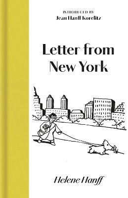 Letter from New York - Hanff, Helene, and Hanff Korelitz, Jean (Introduction by)
