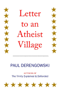 Letter to an Atheist Village: Exposing the Unbeliever's Bluff