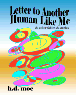 Letter to Another Human Like Me & Other Fables & Stories