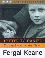 Letter to Daniel: Despatches from the Heart