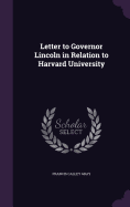 Letter to Governor Lincoln in Relation to Harvard University