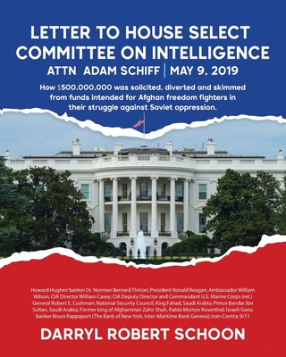 Letter to House Select Committee on Intelligence: Attn: Chairman Adam Schiff - May 9, 2019 - Schoon, Darryl Robert