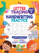 Letter Tracing and Handwriting Practice Book: Trace Letters and Numbers Workbook of the Alphabet and Sight Words, Preschool, Pre K, Kids Ages 3-5 + 5-6. Children Handwriting without Tears