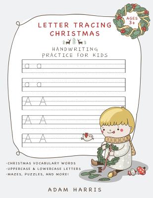 Letter Tracing Christmas: Handwriting Practice for Kids - Harris, Adam, and Young Dreamers Press (Contributions by)