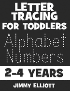 Letter Tracing For Toddlers 2-4 Years: Fun With Letters - Kids Tracing Activity Books - My First Toddler Tracing Book - Black Edition