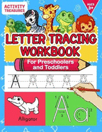 Letter Tracing Workbook For Preschoolers And Toddlers: A Fun ABC Practice Workbook To Learn The Alphabet For Preschoolers And Kindergarten Kids! Lots ... Practice And Letter Tracing For Ages 3-5