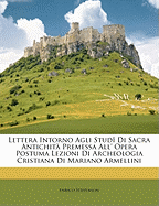 Lettera Intorno Agli Stud? Di Sacra Antichit? Premessa All' Opera Postuma Lezioni Di Archeologia Cristiana Di Mariano Armellini