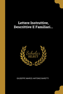 Lettere Instruttive, Descrittive E Familiari...