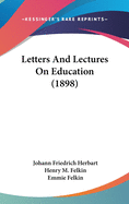 Letters And Lectures On Education (1898)