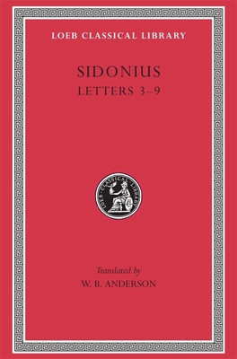 Letters: Books 3-9 - Sidonius, and Anderson, W. B. (Translated by)