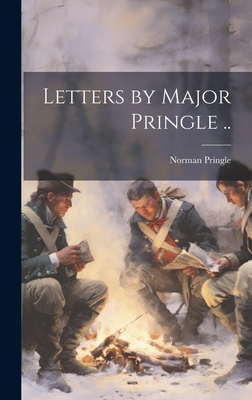 Letters by Major Pringle .. - Pringle, Norman [From Old Catalog]