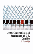 Letters Conversations and Recollections of S. T. Coleridge