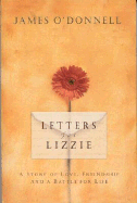 Letters for Lizzie: A Story of Love, Friendship, and a Battle for Life