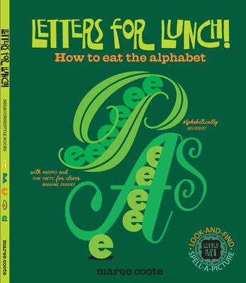 Letters for Lunch!: How to eat the alphabet - 