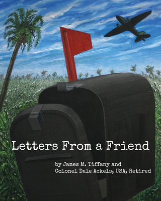 Letters from a Friend - James, Tiffany, and Colonel Dale, Ackels
