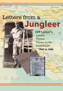 Letters from a Jungleer: Cliff Lawyer's letters, Photos and poems to his Sweetheart 1942-1945