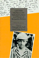 Letters from a Life: The Selected Letters and Diaries of Benjamin Britten. Volume One, 1923-1939; Volume Two, 1939-1945, Boxed Set of 2 Volumes - Britten, Benjamin, and Mitchell, Donald (Editor), and Reed, Philip (Editor)
