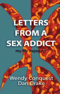 Letters from a Sex Addict: My Life Exposed