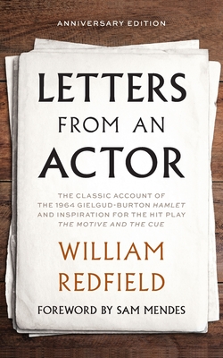 Letters from an Actor - Redfield, William, and Mendes, Sam (Foreword by), and Redfield, Adam (Afterword by)
