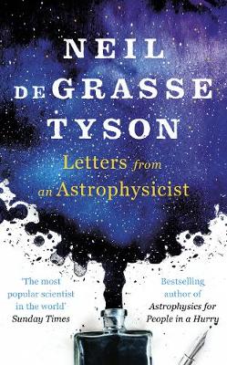 Letters from an Astrophysicist - Tyson, Neil deGrasse