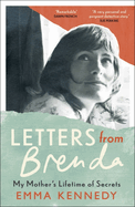 Letters From Brenda: My Mother's Lifetime of Secrets
