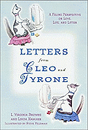Letters from Cleo and Tyrone: A Feline Perspective on Love, Life, and Litter