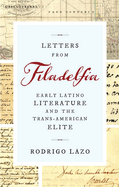 Letters from Filadelfia: Early Latino Literature and the Trans-American Elite
