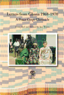 Letters from Ghana 1968-1970: A Peace Corps Chronicle