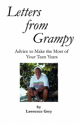 Letters from Grampy: Advice to Make the Most of Your Teen Years - Grey, Lawrence, Judge