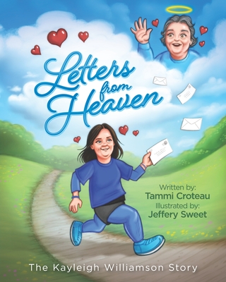 Letters from Heaven: Kayleigh Williamson's Story - Civin, Todd, and Williamson, Kayleigh (Contributions by)