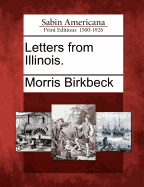 Letters from Illinois. - Birkbeck, Morris