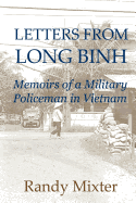 Letters from Long Binh: Memoirs of a Military Policeman in Vietnam