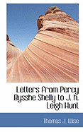 Letters from Percy Bysshe Shelly to J. H. Leigh Hunt