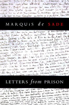 Letters from Prison - de Sade, Marquis, and Sade, Marquis De, and Sade
