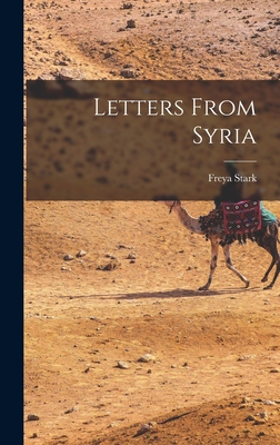 Letters From Syria - Stark, Freya