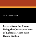 Letters from the Raven: Being the Correspondence of Lafcadio Hearn with Henry Watkin