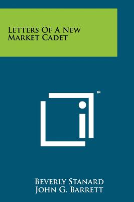 Letters Of A New Market Cadet - Stanard, Beverly, and Barrett, John G (Editor), and Turner Jr, Robert K (Editor)