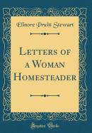Letters of a Woman Homesteader (Classic Reprint)