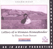 Letters of a Woman Homesteader: Library Edition: Special Packaging - Stewart, Elinore Pruitt, and Fleming, Kate (Read by)