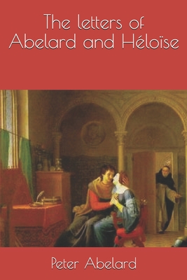 Letters of Abelard and Heloise by Peter Abelard and Heloise - Alibris