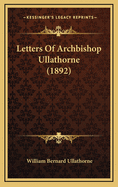Letters of Archbishop Ullathorne (1892)