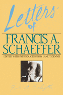 Letters of Francis A. Schaeffer: Spiritual Reality in the Personal Christian Life