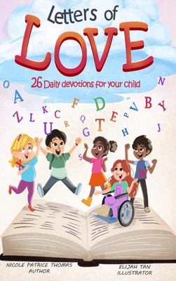 Letters of Love: 26 Daily Devotions for Your Child: 26 Daily Devotion - Thomas, Nicole Patrice