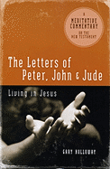 Letters of Peter, John, and Jude: Living in Jesus - Holloway, Gary