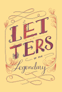 Letters of the Legendary: An Illustrated ABC Book