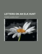Letters on an elk hunt