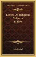 Letters on Religious Subjects (1805)