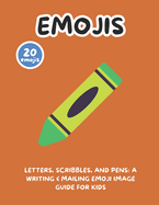 Letters, Scribbles, and Pens: A Writing & Mailing Emoji Image Guide for Kids