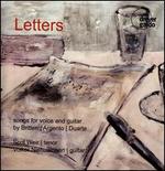 Letters: Songs for Voice and Guitar by Britten, Argento, Duarte