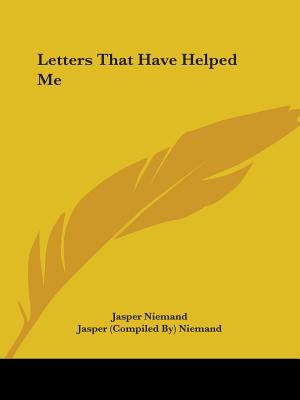 Letters That Have Helped Me - Niemand, Jasper